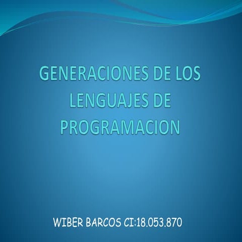 Generaciones de los lenguajes de programacion | PPTX