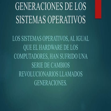 Generaciones de los sistemas operativos1