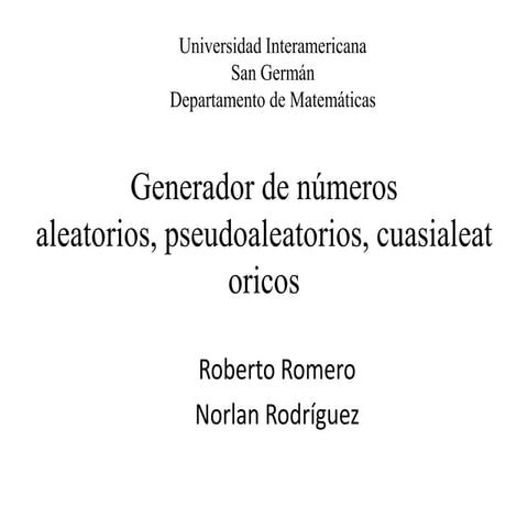 Generador de números aleatorios, pseudoaleatorios, cuasialeatoricos