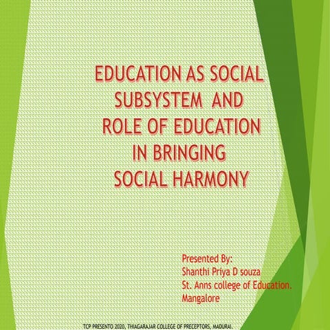 EDUCATION AS SOCIAL SUBSYSTEM AND ROLE OF EDUCATION IN BRINGING SOCIAL HARMONY