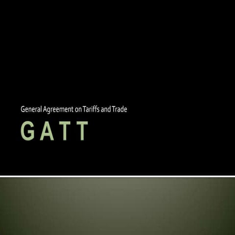 General Agreement on Tariffs and Trade (GATT)