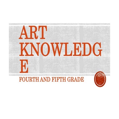 General art knowledge 4th & 5th grade