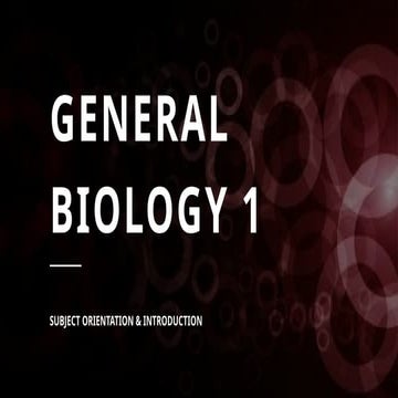 GENERAL BIOLOGY 1 - Subject Introduction