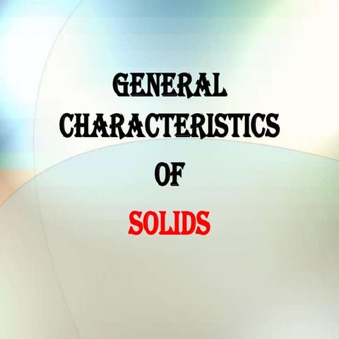 General characteristics  of solids