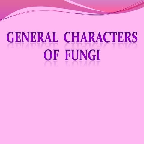 General charactersistics of fungi