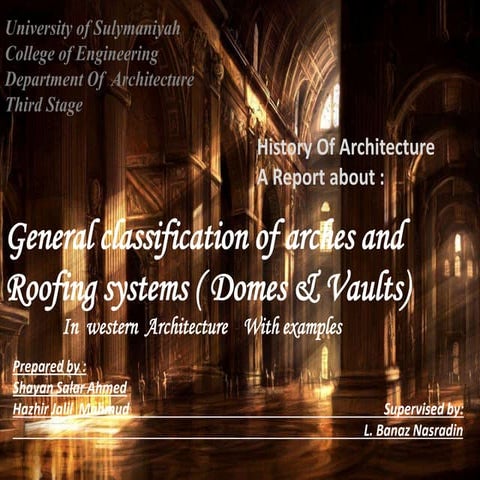 General classification of arches and Roofing systems ( Domes & Vaults) In  we...