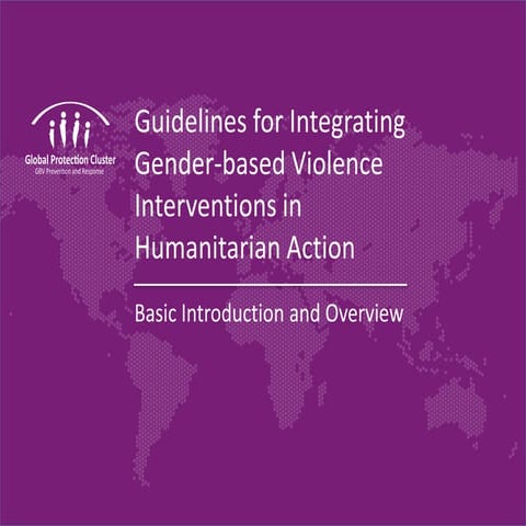 Guidelines for Integrating Gender-based Violence in Interventions in Humanita...