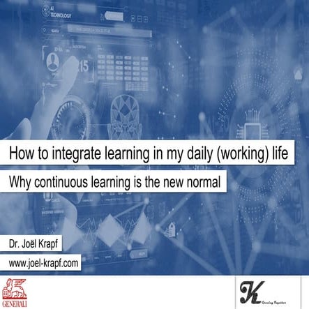 How to integrate learning in my daily (working) life