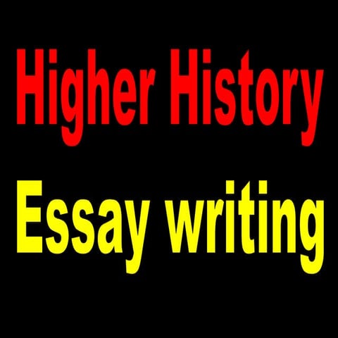 Higher History essays - General information