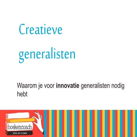Waarom je voor innovatie generalisten nodig hebt