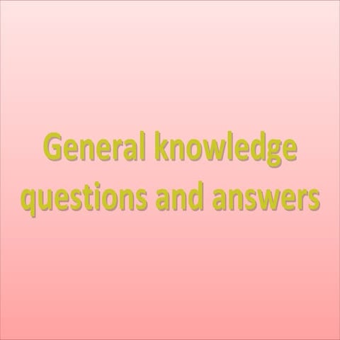 General knowledge questions and answers