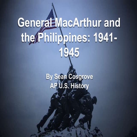 General Macarthur And The Philippines Pptx