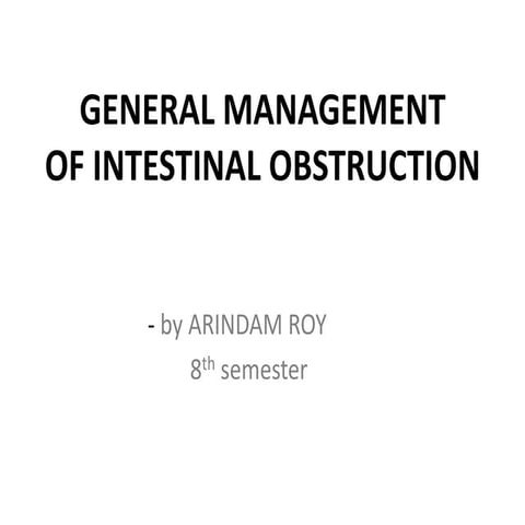 General management  of intestinal  obstruction Arindam Roy Medical College Ko...