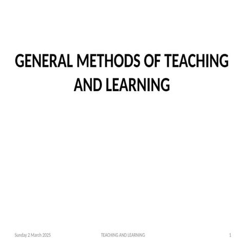 GENERAL METHODS OF TEACHING AND LEARNING.pptx