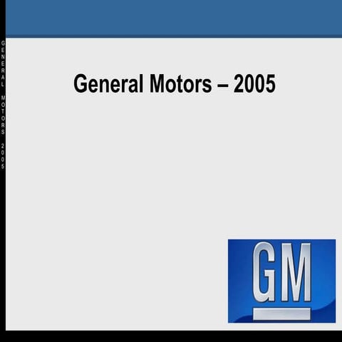 General Motors 2005: Crisis and Way Out