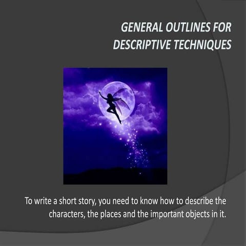 General outlines for descriptive techniques
