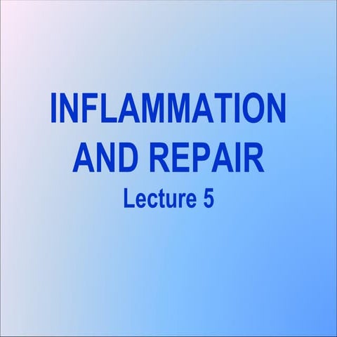 General pathology lecture 5 inflammation & repair