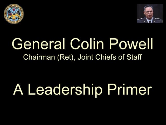 General (Ret) Colin Powell A Leadership Primer PPT General (Ret) Colin Powell A Leadership Primer PPT