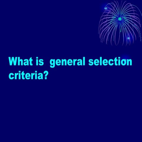 General  Selection Criteria