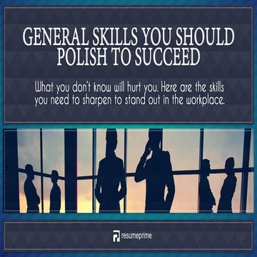 General Skills You Should Polish to Succeed