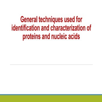 General techniques for identification and characterization of protein and Nuc...