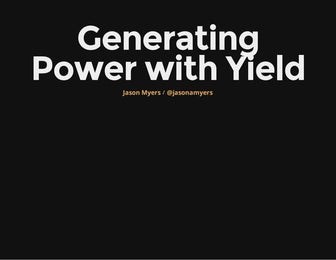 Generating Power with Yield