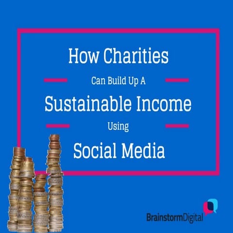 How charities can generate a sustainable income from social media