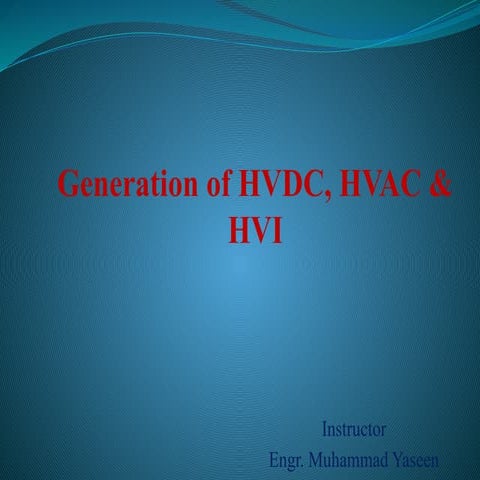 Generation of HVDC,  HVAC and  HVI .pptx