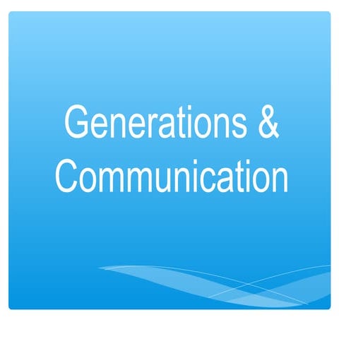 Generations and Communication 