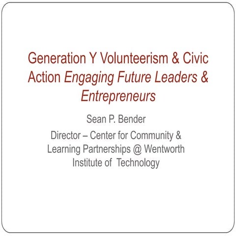 Generation Y Volunteerism and Civic Action: Engaging Future Leaders and Entre...