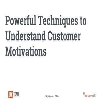 Powerful Techniques to Understand Customer Motivations