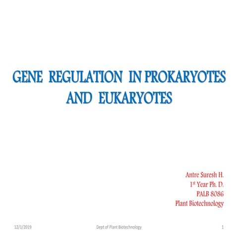 Gene rehulation in prokaryotes and eukaryotes