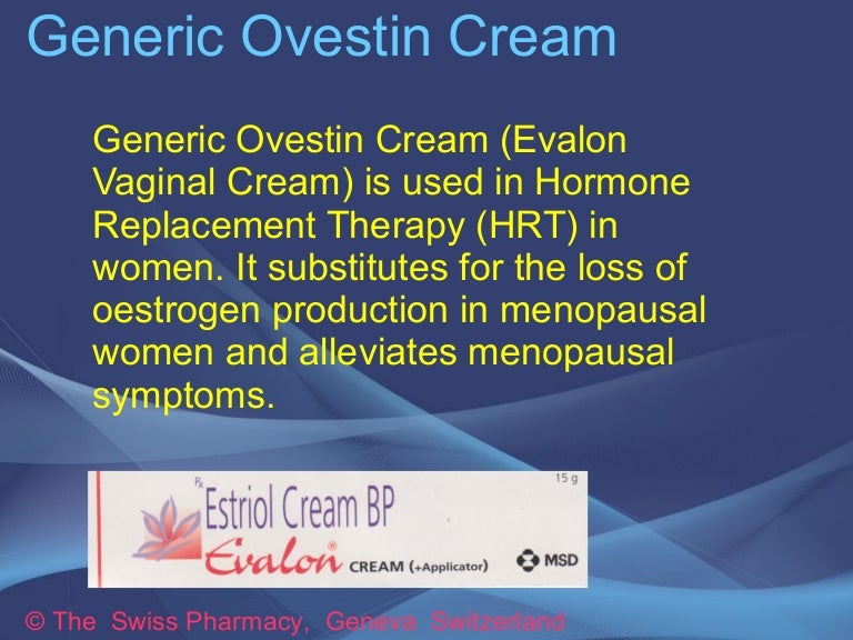 Generic Ovestin Cream for Treatment of Menopausal Symptoms Generic Ovestin Cream for Treatment of Menopausal Symptoms