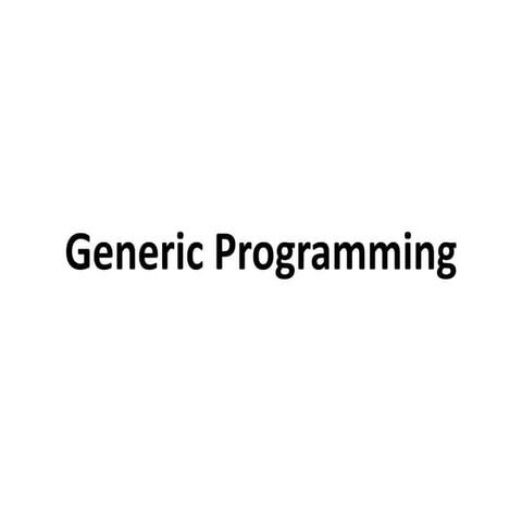 Mastering Generics and Templates in C++ for Efficient Programming | PPTX
