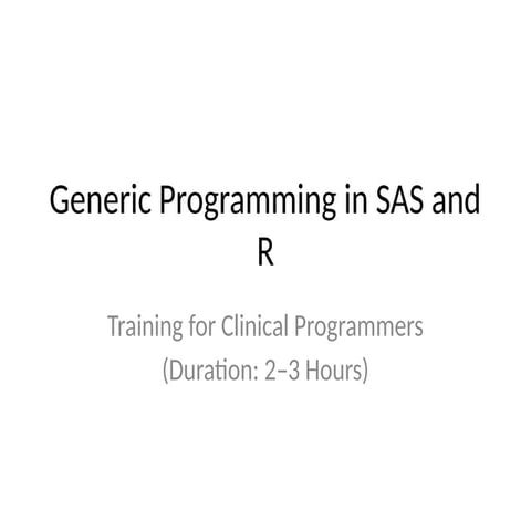 Generic_Programming_SAS_R_Training for Clinical Programmers.pptx
