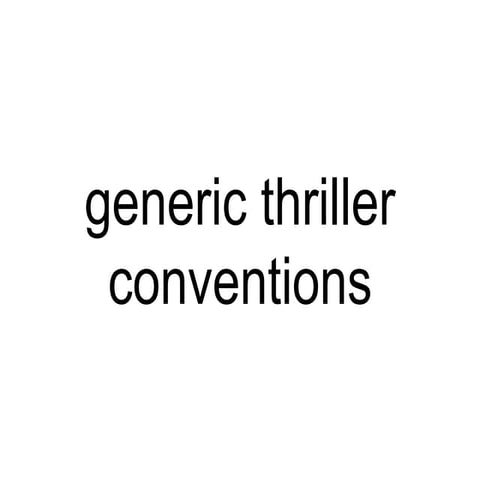 Generic thriller convetions