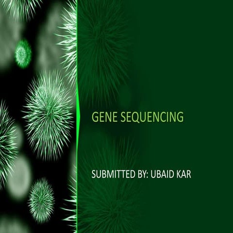 Gene sequencing steps involved, methods used and applications pptx