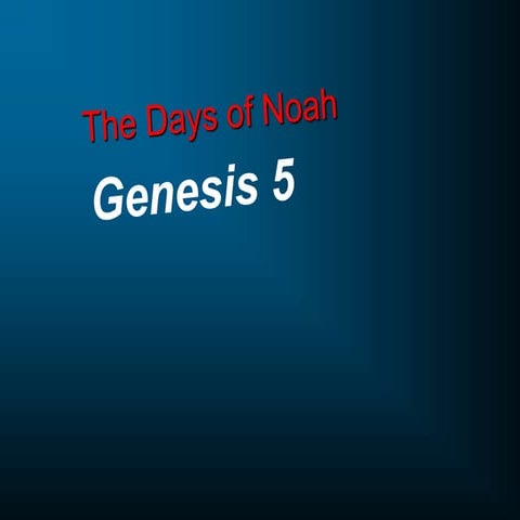 Genesis 05: The days of noah
