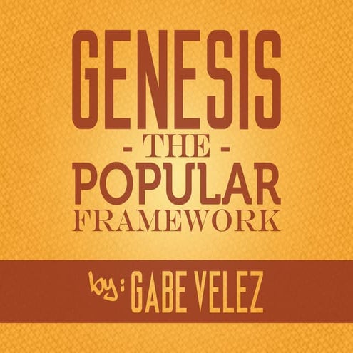 Genesis: The Popular Framework
