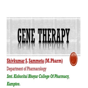 Gene therapy : Types, Gene transfer methods vectors for gene therapy approach...