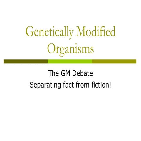 Genetically Modified Organisms (Gmo)