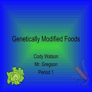 Genetically Modified Foods