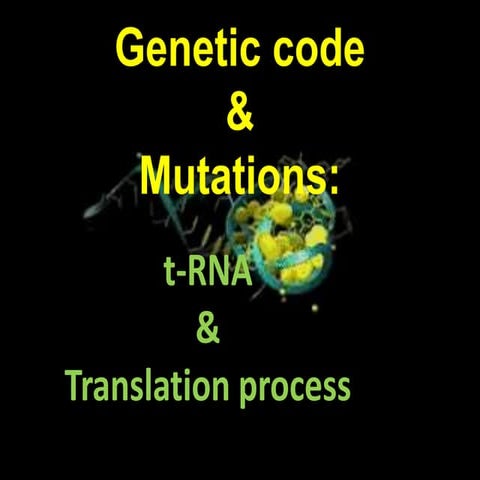 Genetic code and translation..