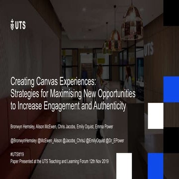  #UTStlf19 Creating Canvas Experiences: ​ Strategies for Maximising New Opportunities to Increase Engagement and Authenticity