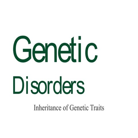Genetic disorders