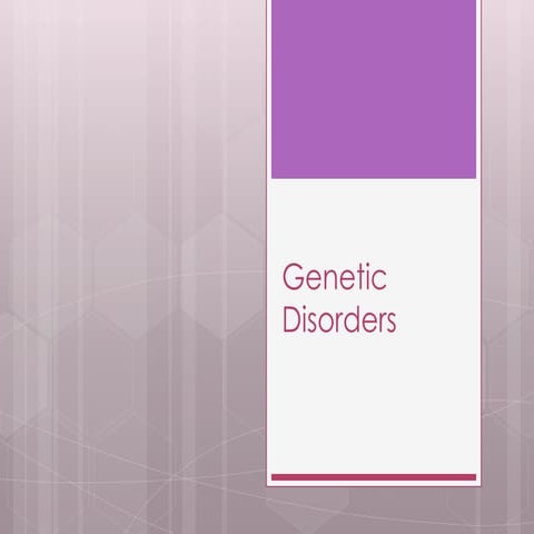 Genetic disorders