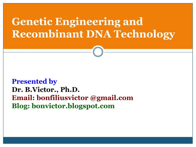 Genetic engineering and recombinant DNA  technology