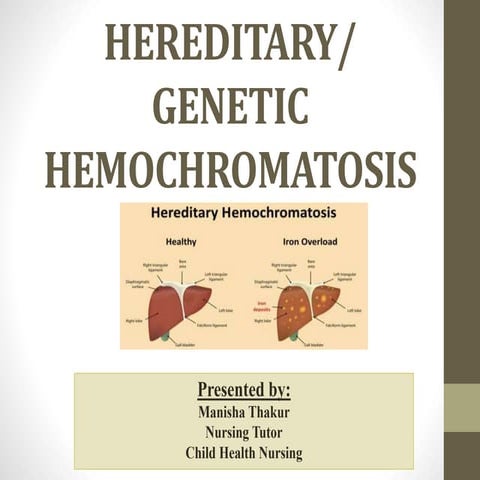Genetic/Hereditary Hemochromatosis: from one generation to another