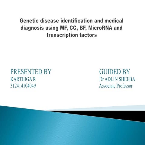 Genetic disease identification and medical diagnosis using MF, CC, BF, MicroR...