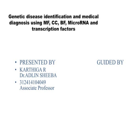 Genetic disease identification and medical diagnosis using MF, CC, BF, MicroR...